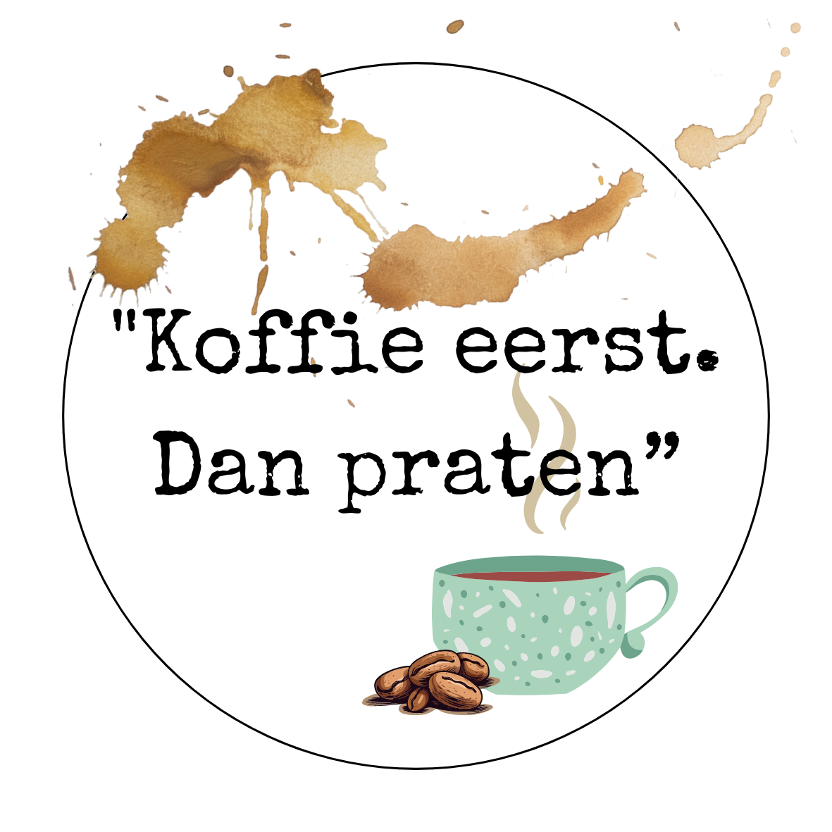 Digitale Sticker – Koffie Eerst. Dan Praten – ZIP • SVG • .Studio3