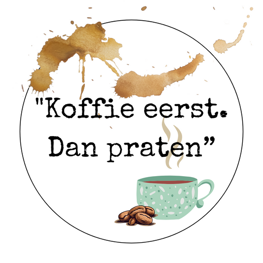 Digitale Sticker – Koffie Eerst. Dan Praten – ZIP • SVG • .Studio3